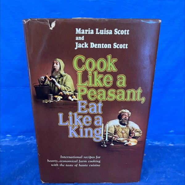 cook like a peasant, eat like a king book, by Maria Luisa Scott and Jack Denton Scott, 1976 Hardcover Online Sale